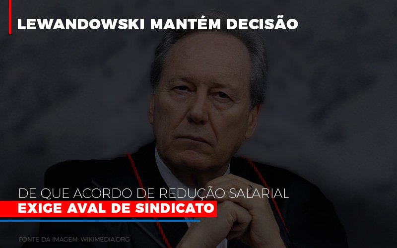 Lewnadowiski Mantem Decisao De Que Acordo De Reducao Salarial Exige Aval Dosindicato Contabilidade No Rio De Janeiro Rj | Carvalho Contadores Blog - Carvalho Contadores