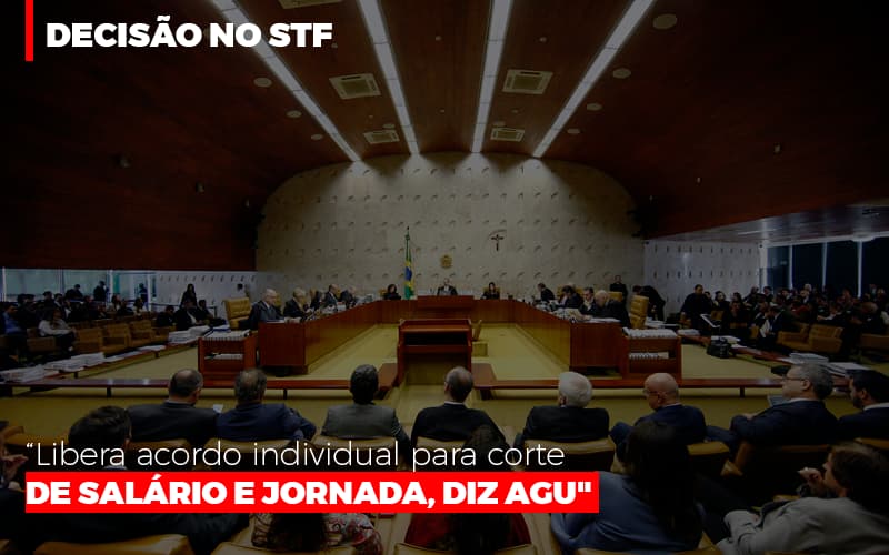 Decisao No Stf Libera Acordo Individual Para Corte De Salario E Jornada Agu Contabilidade No Rio De Janeiro Rj | Carvalho Contadores Blog - Carvalho Contadores