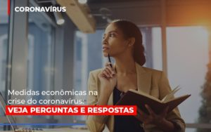 Medidas Economicas Na Crise Do Corona Virus Contabilidade No Rio De Janeiro Rj | Carvalho Contadores Blog - Carvalho Contadores