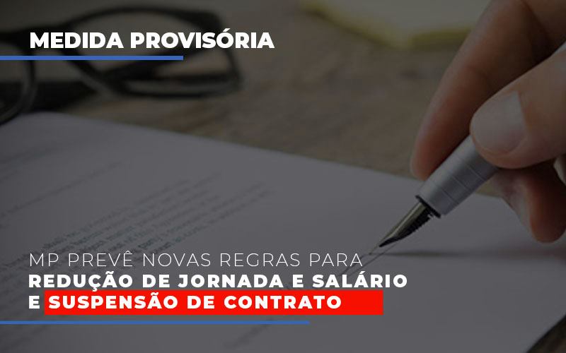 Mp Preve Novas Regras Para Reducao De Jornada E Salario E Suspensao De Contrato Contabilidade No Rio De Janeiro Rj | Carvalho Contadores Blog - Carvalho Contadores