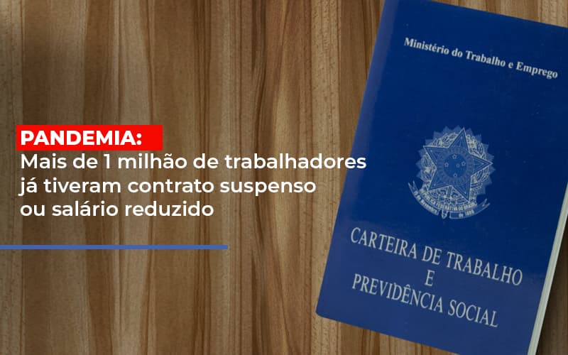 Pandemia Mais De 1 Milhao De Trabalhadores Ja Tiveram Contrato Suspenso Ou Salario Reduzido Contabilidade No Rio De Janeiro Rj | Carvalho Contadores Blog - Carvalho Contadores