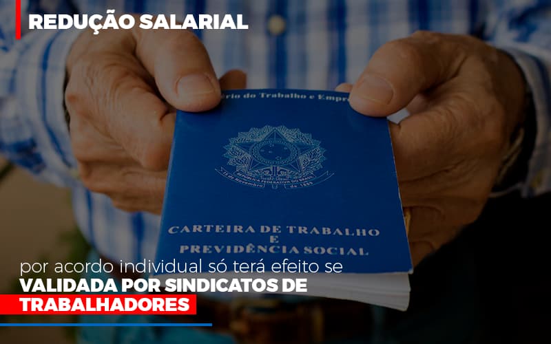 Reducao Salarial Por Acordo Individual So Tera Efeito Se Validada Por Sindicatos De Trabalhadores Contabilidade No Rio De Janeiro Rj | Carvalho Contadores Blog - Carvalho Contadores