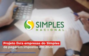 Projeto Livra Empresa Do Simples De Pagarem Post Abrir Empresa Simples - Carvalho Contadores