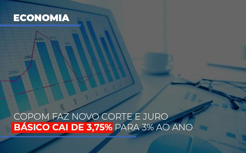 Copom Faz Novo Corte E Juro Basico Cai De 375 Para 3 Ao Ano - Carvalho Contadores