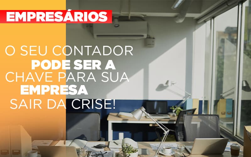 Contador E Peca Chave Na Retomada De Negocios Pos Pandemia - Carvalho Contadores