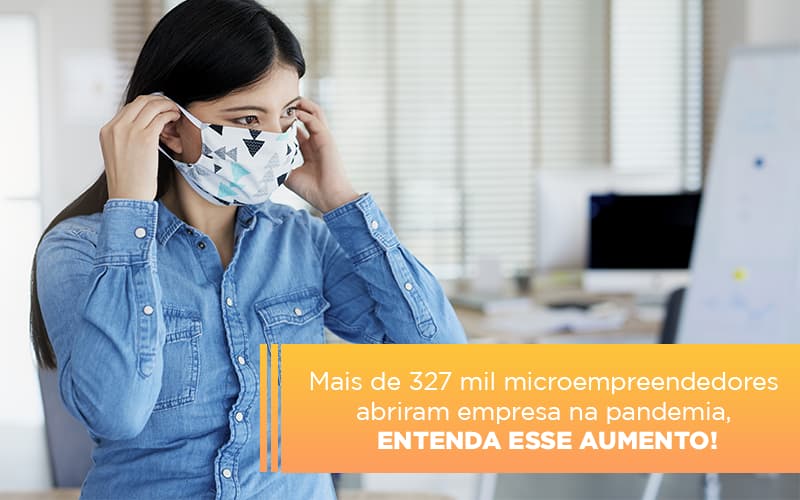 Mei Mais De 327 Mil Pessoas Aderiram Ao Regime Durante A Pandemia - Carvalho Contadores