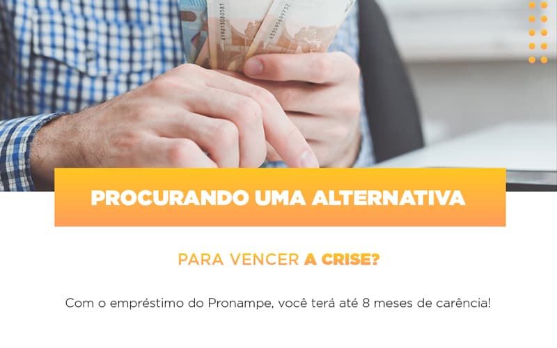 Pronampe Conte Com Ate Oito Meses De Carencia - Carvalho Contadores