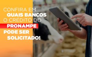 Confira Em Quais Bancos O Credito Pronampe Ja Pode Ser Solicitado - Carvalho Contadores