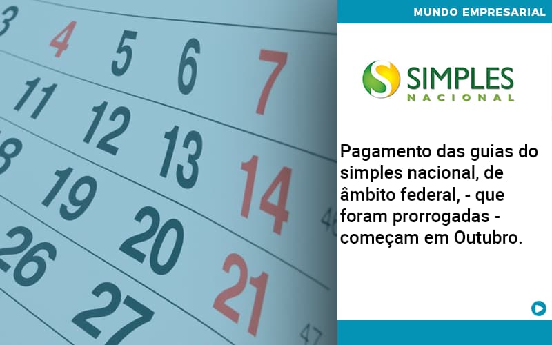 Pagamento Das Guias Do Simples Nacional, De âmbito Federal, Que Foram Prorrogadas Começam Em Outubro. Abrir Empresa Simples - Carvalho Contadores