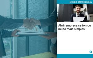 Abrir Empresa Se Tornou Muito Mais Simples - Carvalho Contadores