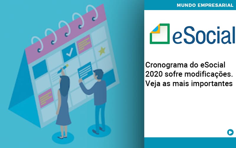 Cronograma Do E Social 2020 Sofre Modificacoes Veja As Mais Importantes - Carvalho Contadores