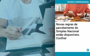 Novas Regras De Parcelamento Do Simples Nacional Estao Disponiveis Confira Abrir Empresa Simples - Carvalho Contadores