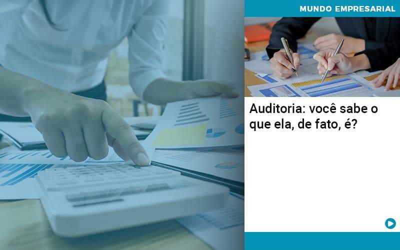 Auditoria Você Sabe O Que Ela, De Fato, é Abrir Empresa Simples - Carvalho Contadores