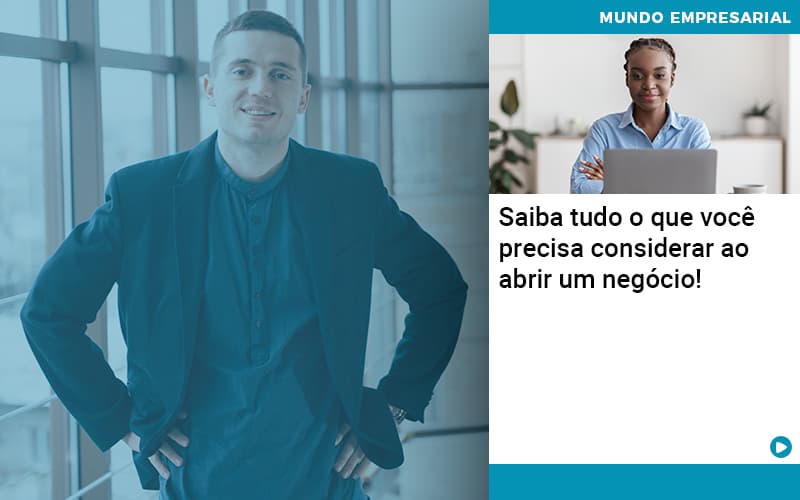 Saiba Tudo O Que Voce Precisa Considerar Ao Abrir Um Negocio Abrir Empresa Simples - Carvalho Contadores