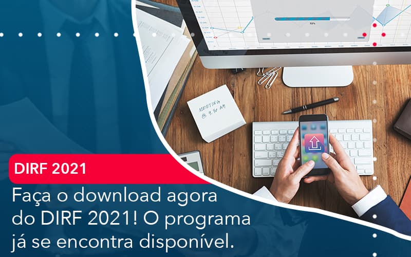 Faca O Dowload Agora Do Dirf 2021 O Programa Ja Se Encontra Disponivel Abrir Empresa Simples - Carvalho Contadores