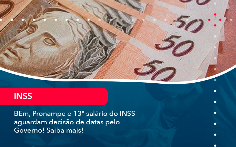 Bem Pronampe E 13 Salario Do Inss Aguardam Decisao De Datas Pelo Governo Saiba Mais 1 - Carvalho Contadores