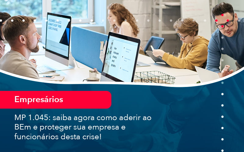 Mp 1045 Saiba Agora Como Aderir Ao Bem E Proteger Sua Empresa E Funcionarios Desta Crise 1 - Carvalho Contadores