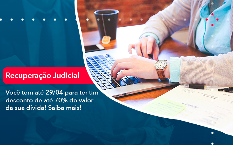 Voce Tem Ate 29 04 Para Ter Um Desconto De Ate 70 Do Valor Da Sua Divida Saiba Mais - Carvalho Contadores