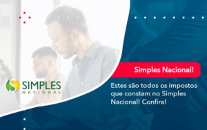 Simples Nacional Conheca Os Impostos Recolhidos Neste Regime 1 - Carvalho Contadores