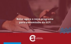Baixe Agora O Novo Programa Para Transmissao Da Ecf Carvalho - Carvalho Contadores