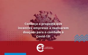Conheca A Proposta Que Incentiva Empresas A Realizarem Doacoes Para O Combate A Covid 19 Carvalho - Carvalho Contadores