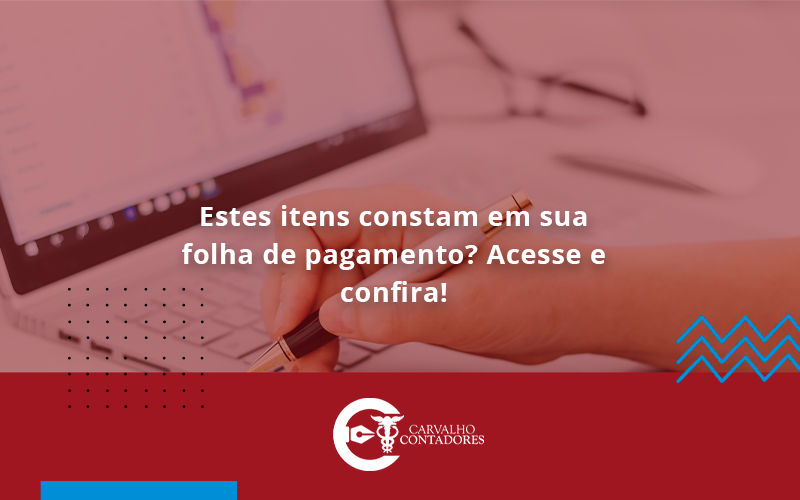 Estes Itens Constam Em Sua Folha De Pagamento Carvalho - Carvalho Contadores