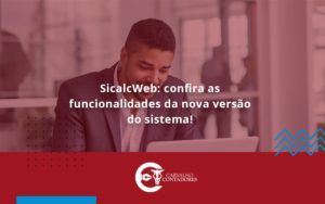 Sicalcweb Confira As Funcionalidade Da Nova Versao Do Sistema Carvalho Contadores - Carvalho Contadores
