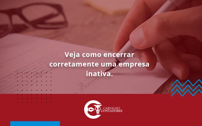 Encerrar Corretamente Carvalho Contadores - Carvalho Contadores