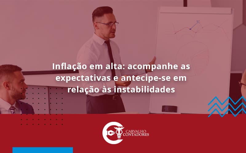 Inflacao Em Alta Acompanha Expectativas Carvalho Contadores - Carvalho Contadores