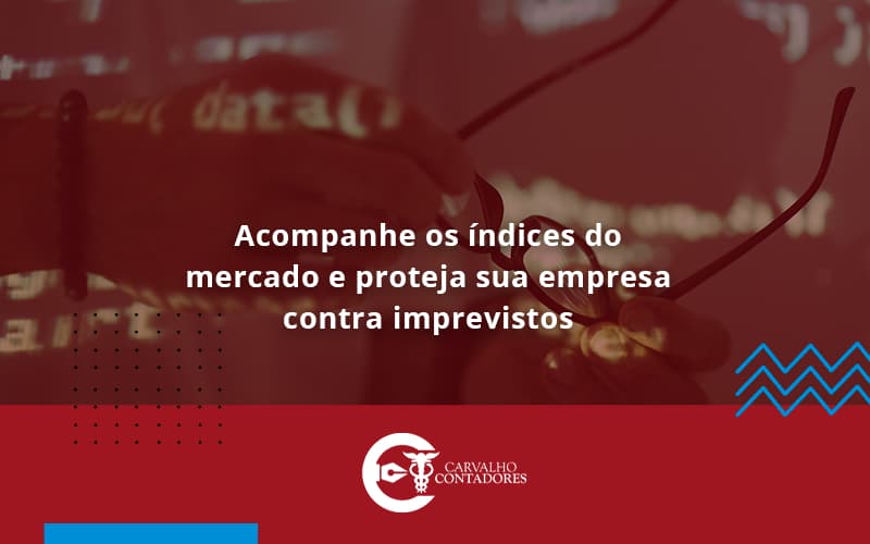 Acompanhe Os Indicativos Marcados E Projetados Carvalho Contadores - Carvalho Contadores