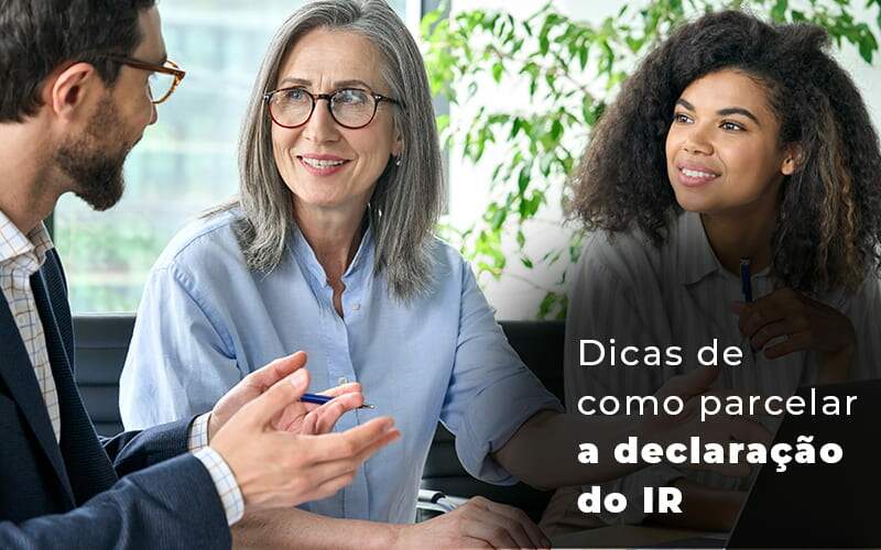 Dicas De Como Parcelar A Declaracao Do Ir Blog Quero Montar Uma Empresa - Carvalho